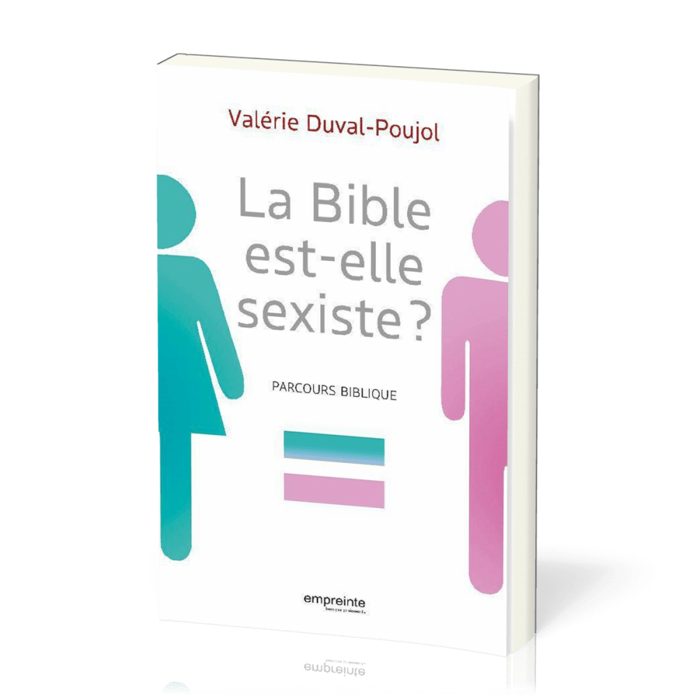 Bible est-elle sexiste ? (La) - Parcours bibliques