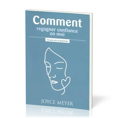 Comment regagner confiance en moi?