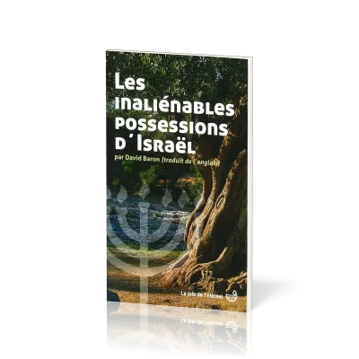 Inaliénables possessions d'Israël (les)