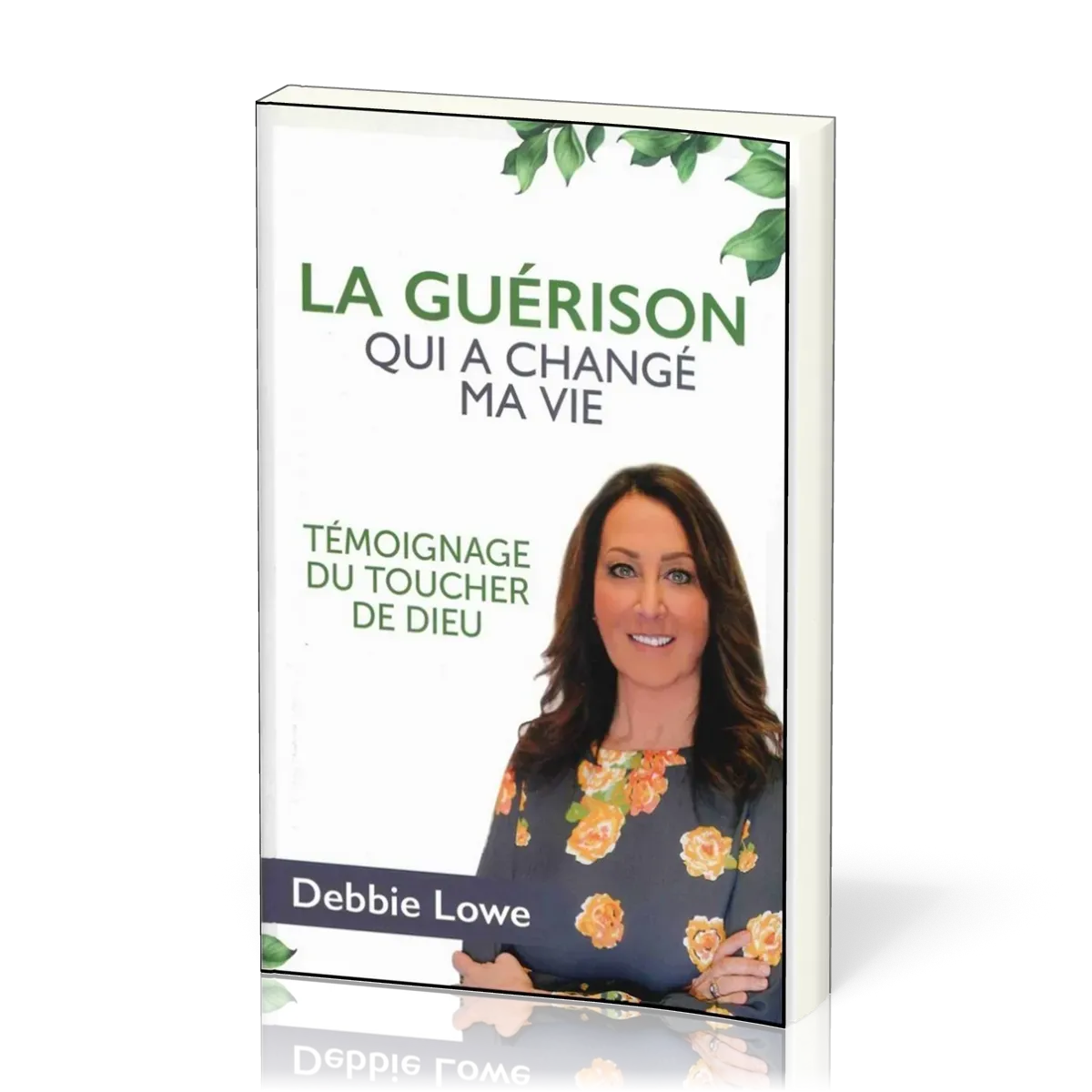 Guérison qui a changé ma vie, témoignage