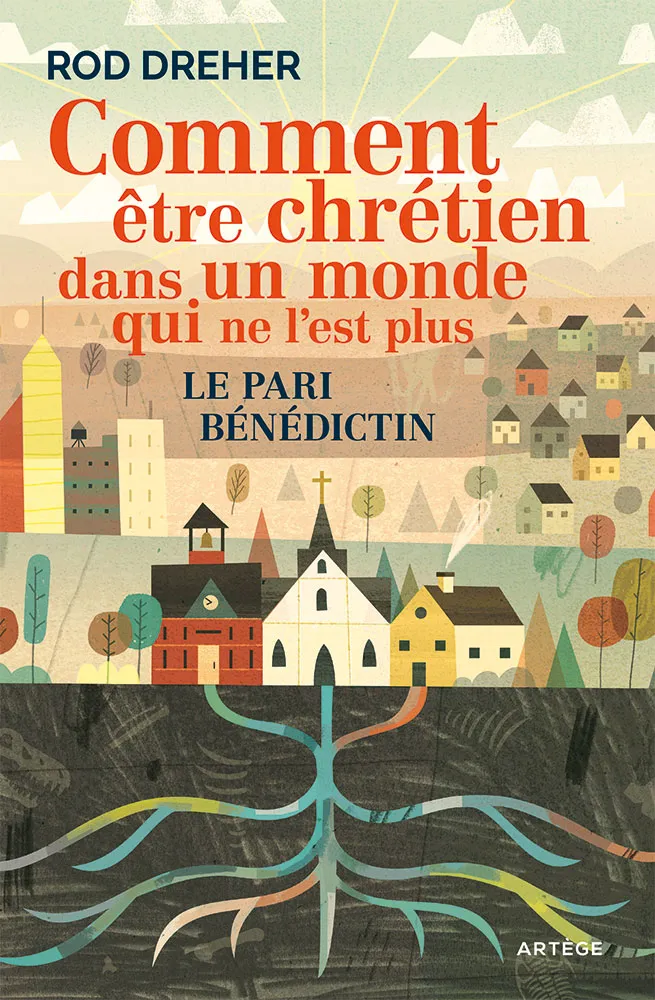 Comment être chrètien dans un monde qui ne l'est plus