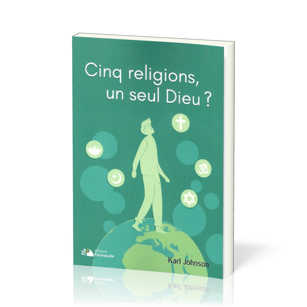 Cinq religions, un seul Dieu ?