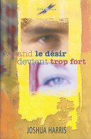 QUAND LE DESIR DEVIENT TROP FORT