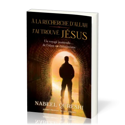 A LA RECHERCHE D'ALLAH, J'AI TROUVE JESUS