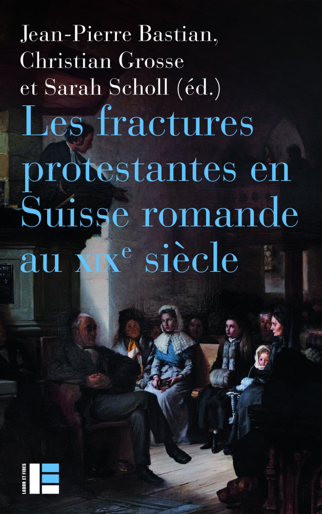 Fractures protestantes en Suisse romande au XIX siècle (les)