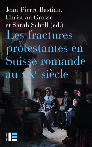 Fractures protestantes en Suisse romande au XIX siècle (les)