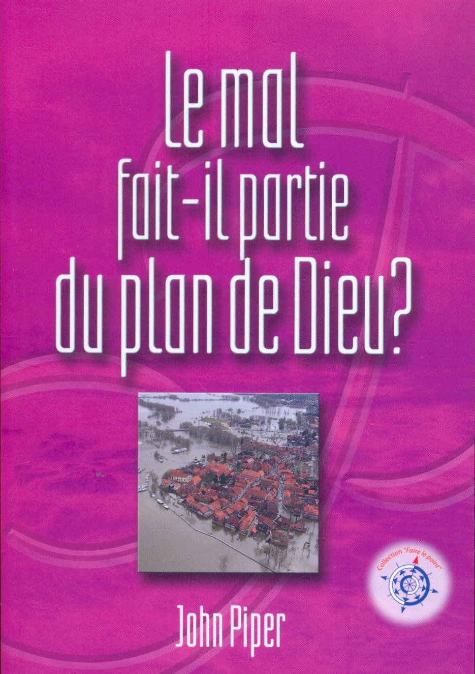 MAL FAIT-IL PARTIE DU PLAN DE DIEU (LE)