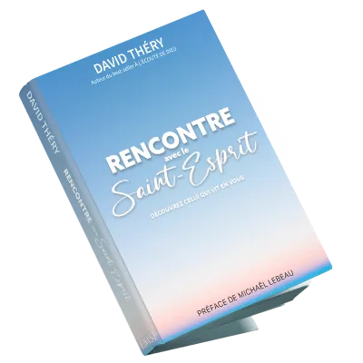 Rencontre avec le Saint-Esprit - Découvrez Celui qui vit en vous