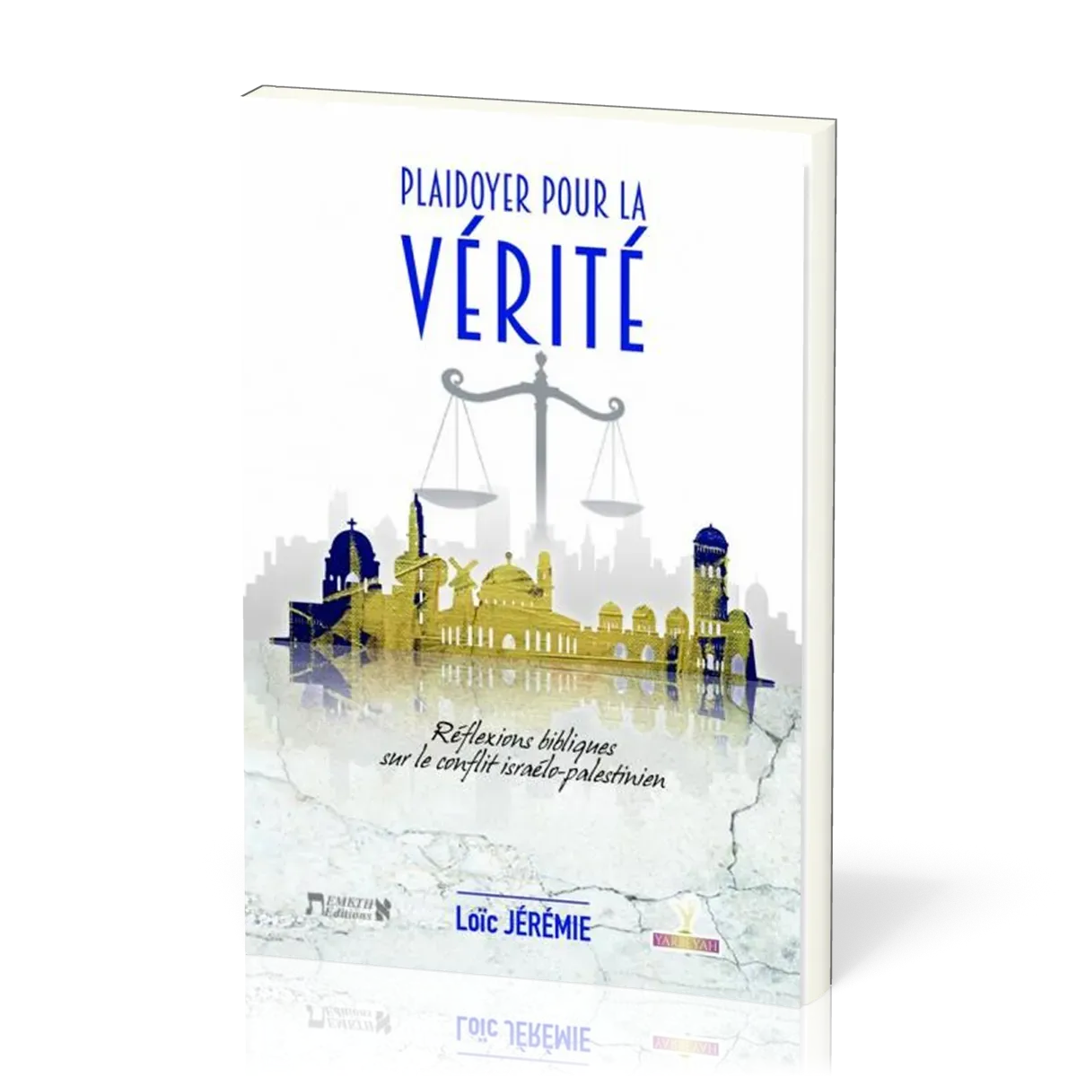 Plaidoyer pour la vérité, réflexions bibliques sur le conflit Israélo-palestinien
