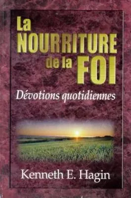 Nourriture de la foi (La) - Dévotions quotidiennes