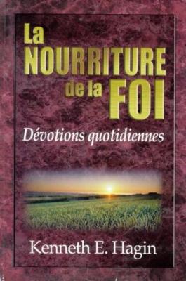 Nourriture de la foi (La) - Dévotions quotidiennes