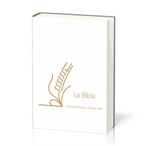 BIBLE DU SEMEUR 2015 RIGIDE BLANC RENFORT LIN TRANCHE OR