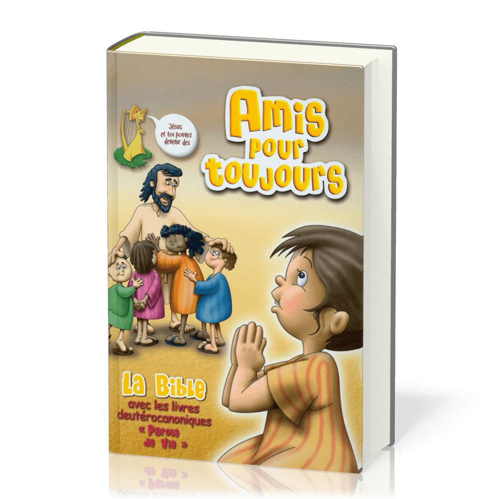 AMIS POUR TOUJOURS - AVEC DEUTEROCANONIQUES - BIBLE PAROLE DE VIE POUR ENFANTS