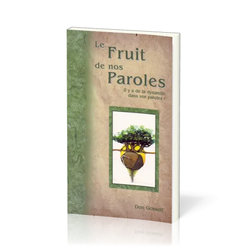 FRUIT DE NOS PAROLES (LE) - IL Y A DE LA DYNAMITE DANS VOS PAROLES