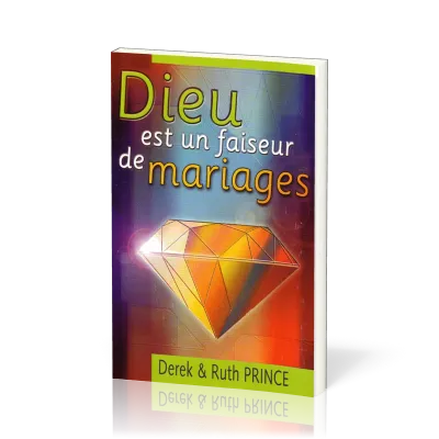 DIEU EST UN FAISEUR DE MARIAGES