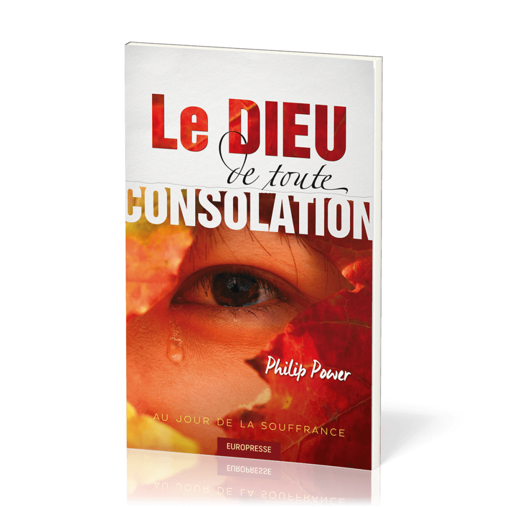 DIEU DE TOUTE CONSOLATION (LE) - AU JOUR DE LA SOUFFRANCE