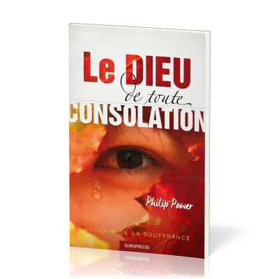 DIEU DE TOUTE CONSOLATION (LE) - AU JOUR DE LA SOUFFRANCE