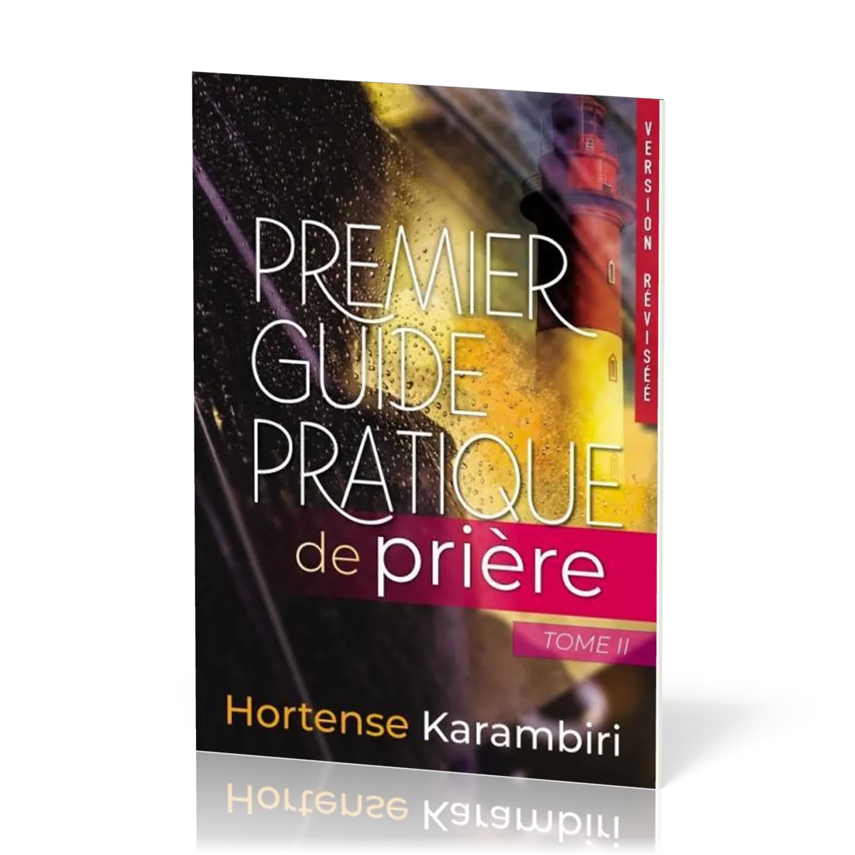 Premier guide pratique de prière - Tome 2