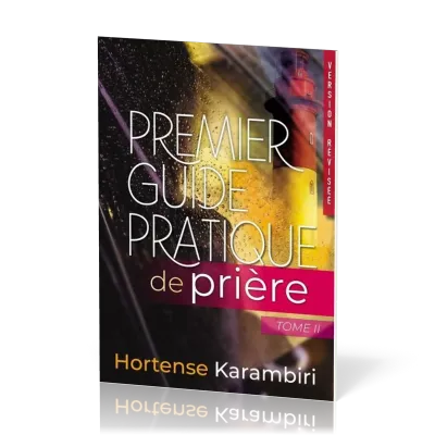 Premier guide pratique de prière - Tome 2