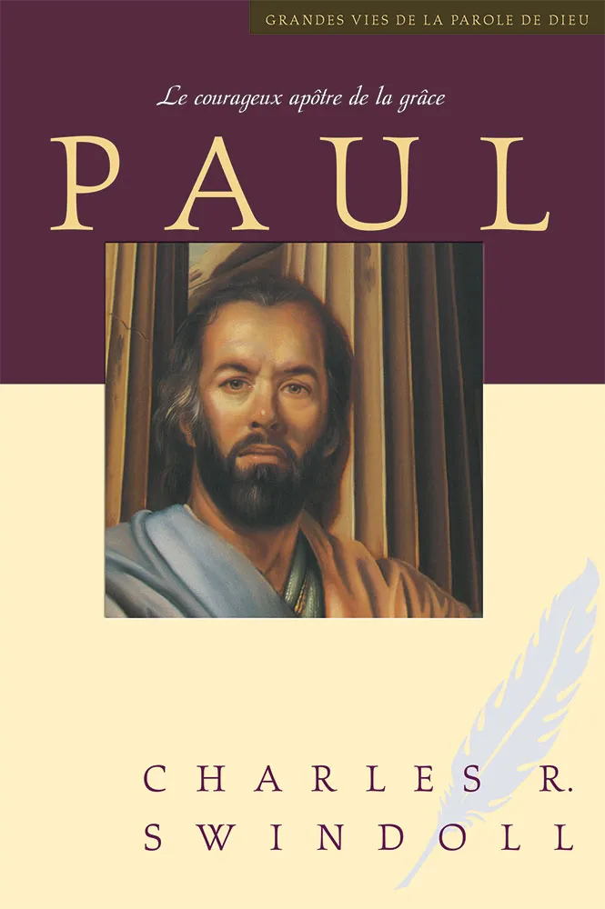 PAUL LE COURAGEUX APOTRE DE LA GRACE