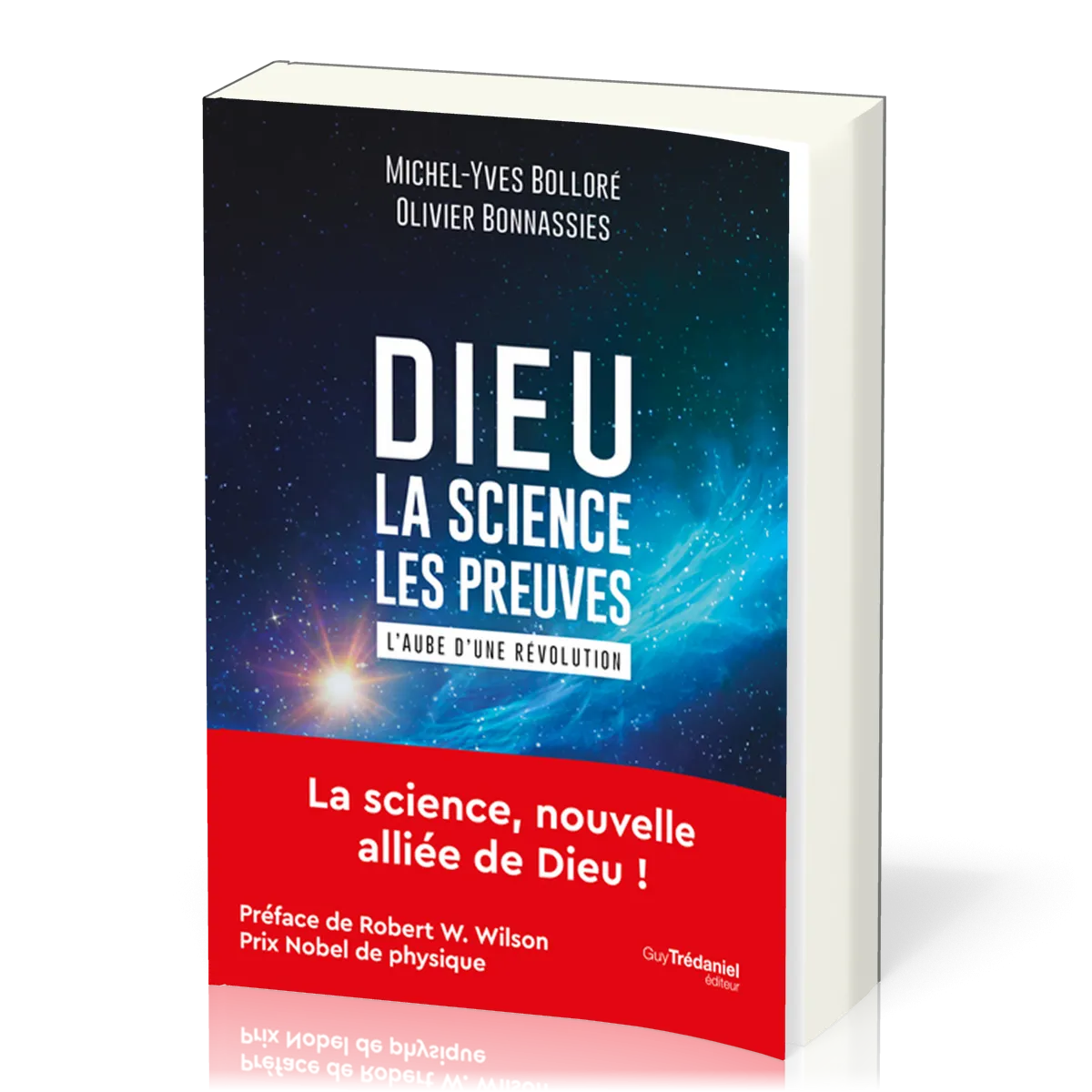 Dieu, la science, les preuves - L'aube d'une révolution