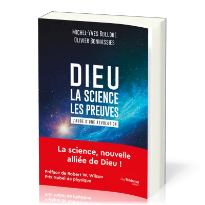 Dieu, la science, les preuves - L'aube d'une révolution