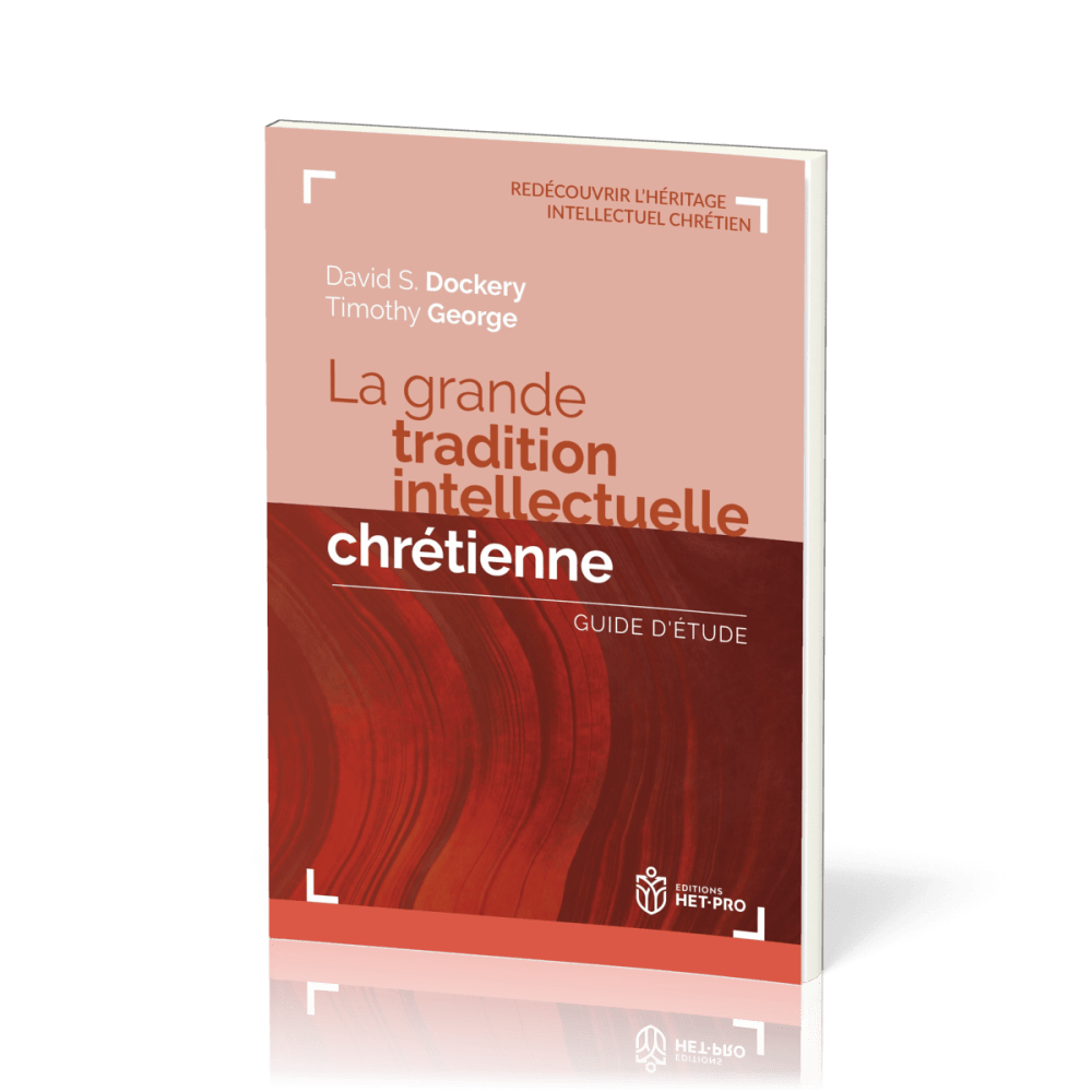 Grande Tradition intellectuelle chrétienne - Guide d'étude [collection Redécouvrir l'héritage intell