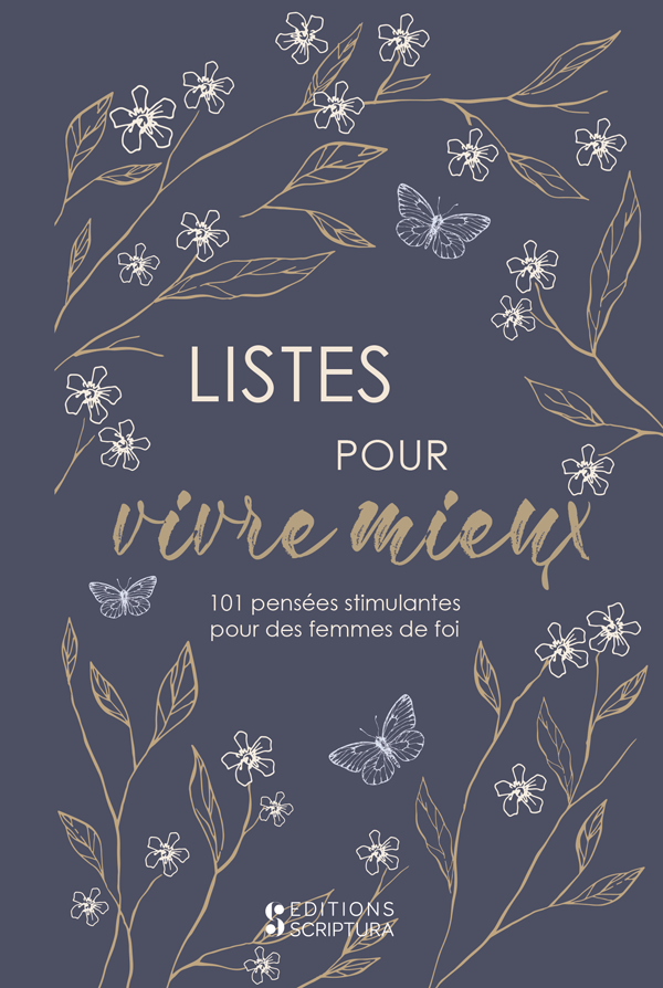 Listes pour vivre mieux : 101 pensées stimulantes pour femme de foi