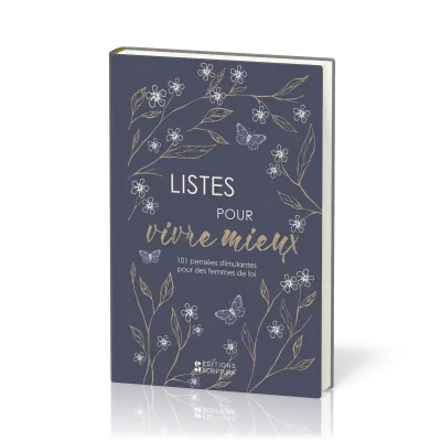 Listes pour vivre mieux : 101 pensées stimulantes pour femme de foi