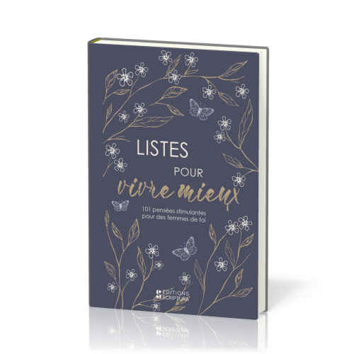 Listes pour vivre mieux : 101 pensées stimulantes pour femme de foi
