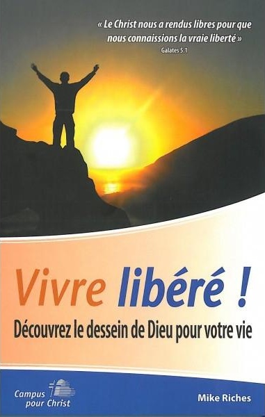 VIVRE LIBERE - DECOUVREZ LE DESSEIN DE DIEU POUR VOTRE VIE