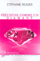 PRECIEUSE COMME UN DIAMANT - 26 PENSEES POUR DES MOMENTS EN SA PRESENCE