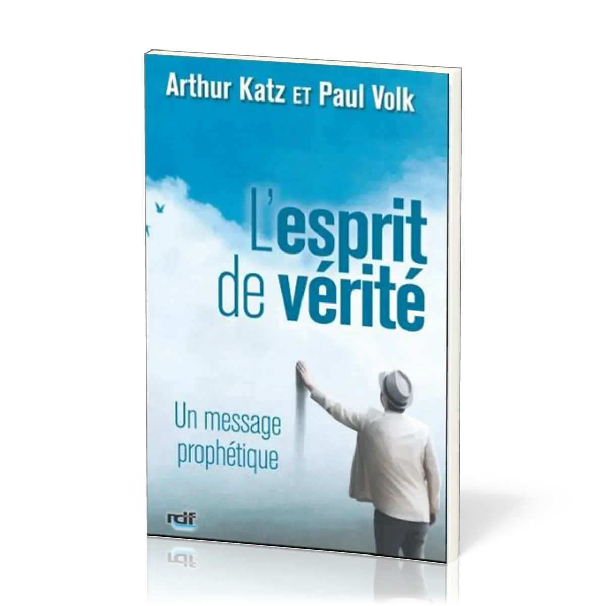 Esprit de vérité (L') un message prophétique nouvelle Ed.