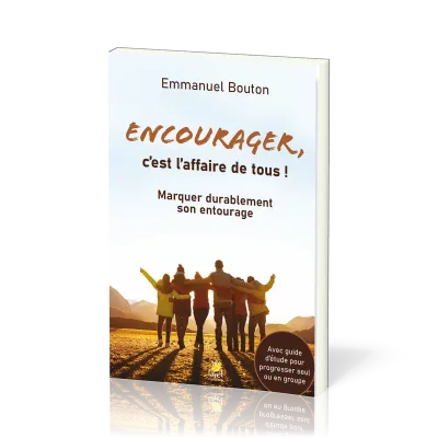 Encourager, c'est l'affaire de tous ! - Marquer durablement son entourage