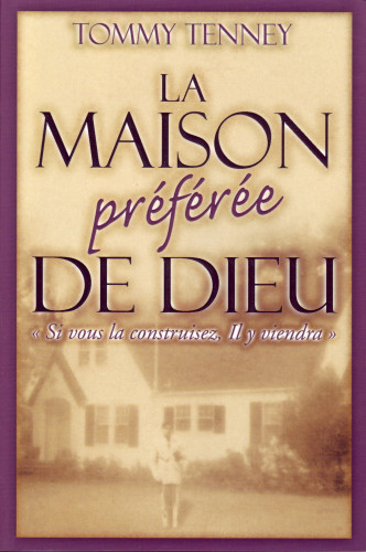 MAISON PREFEREE DE DIEU (LA) - SI VOUS LA CONSTRUISEZ IL Y VIENDRA