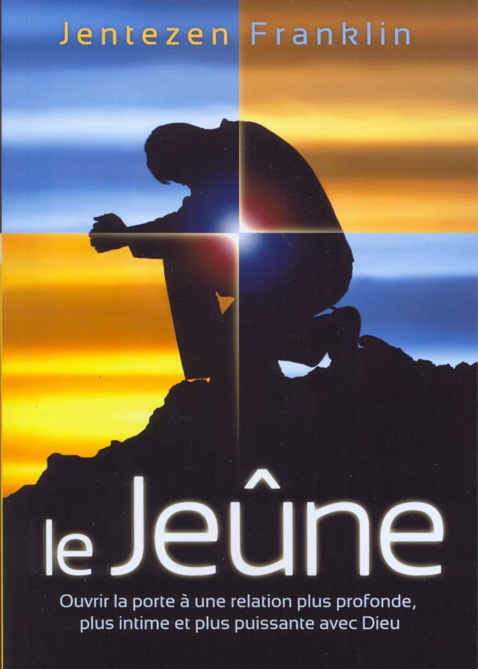 JEUNE (LE) - OUVRIR LA PORTE A UNE RELATION PLUS PROFONDE PLUS INTIME ET PLUS PUISSANTE AVEC DIEU