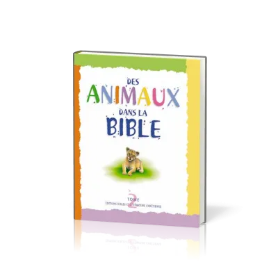 DES ANIMAUX DANS LA BIBLE TOME 2