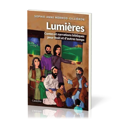 Lumière - Contes et narrations bibliques pour Noël et d'autres temps