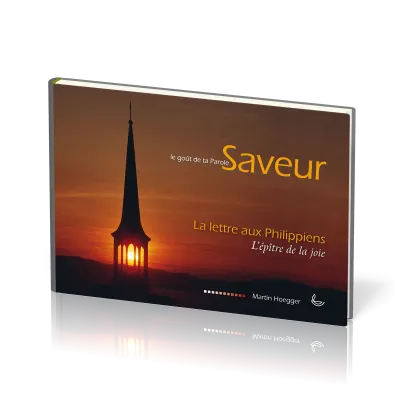 SAVEUR - LE GOUT DE TA PAROLE - LETTRE AUX PHILIPPIENS