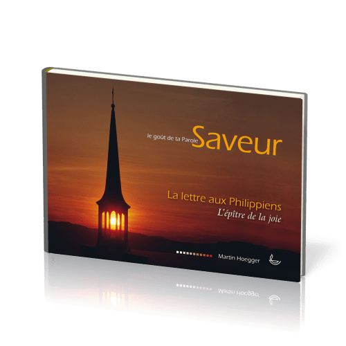 SAVEUR - LE GOUT DE TA PAROLE - LETTRE AUX PHILIPPIENS