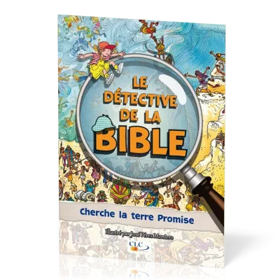 DETECTIVE DE LA BIBLE (LE) CHERCHE LA TERRE PROMISE