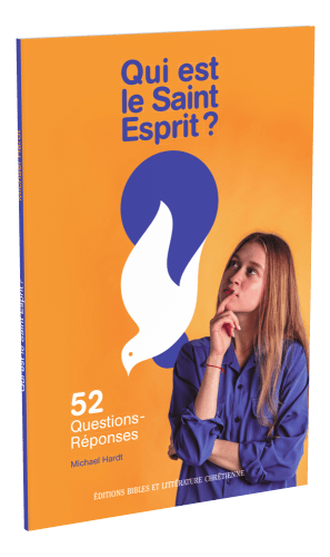 Qui est le Saint-Esprit ? - 52 questions-réponses