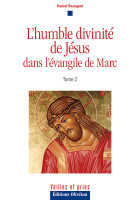 Humble divinité de Jésus dans l'évangile de Marc (L') tome 2