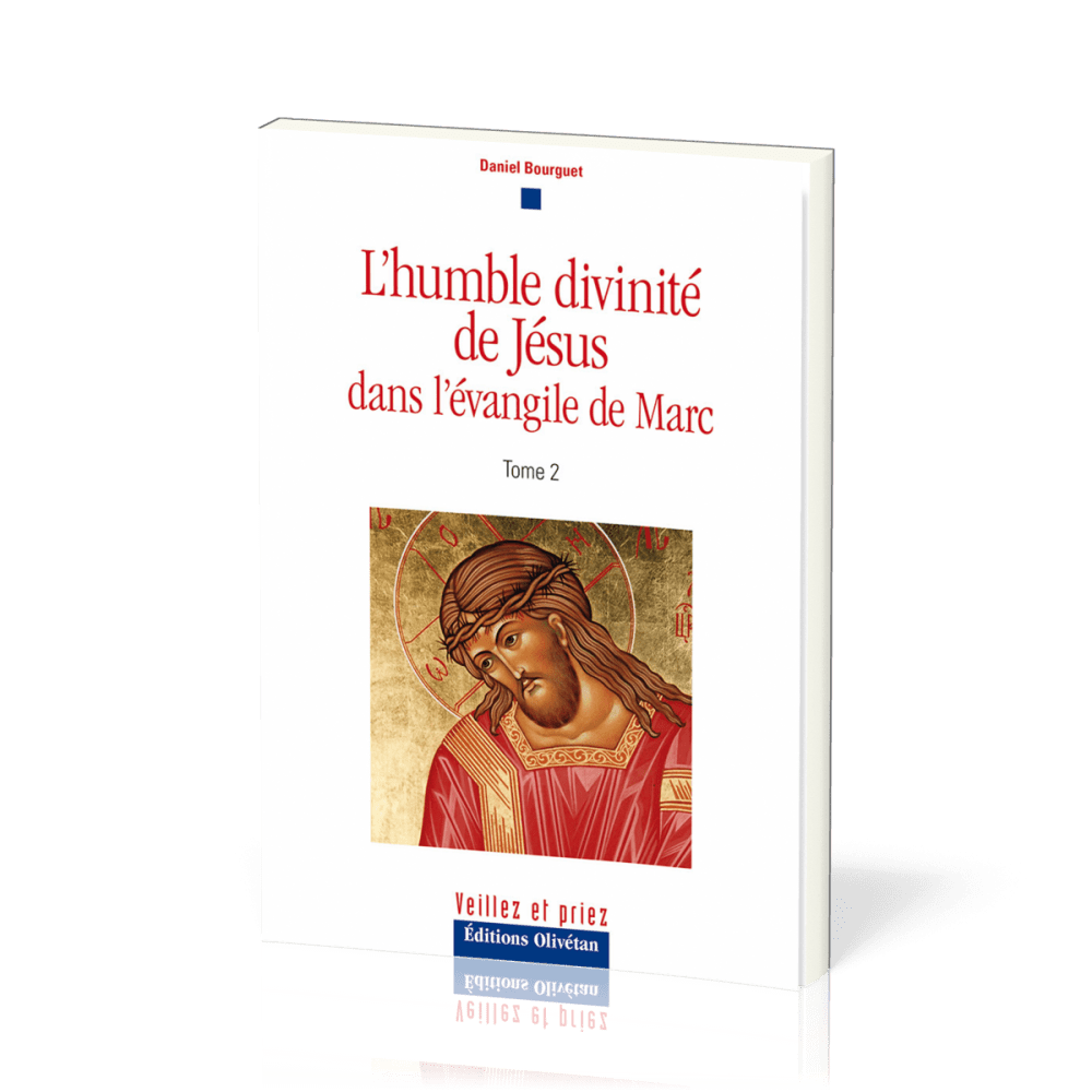 Humble divinité de Jésus dans l'évangile de Marc (L') tome 2