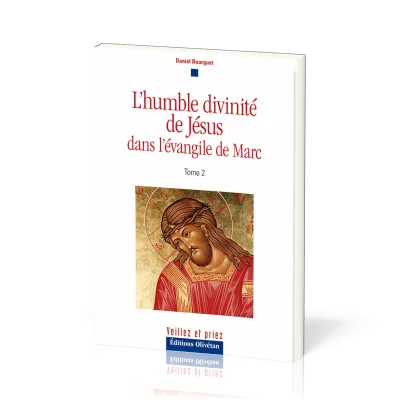 Humble divinité de Jésus dans l'évangile de Marc (L') tome 2