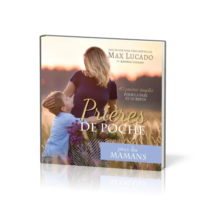 PRIERES DE POCHE POUR LES MAMANS- 40 PRIERES SIMPLES POUR LA PAIX ET LE REPOS