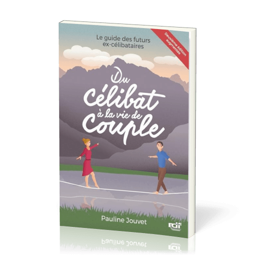 Du célibat à la vie du couple - le guide des futurs ex-célibataires