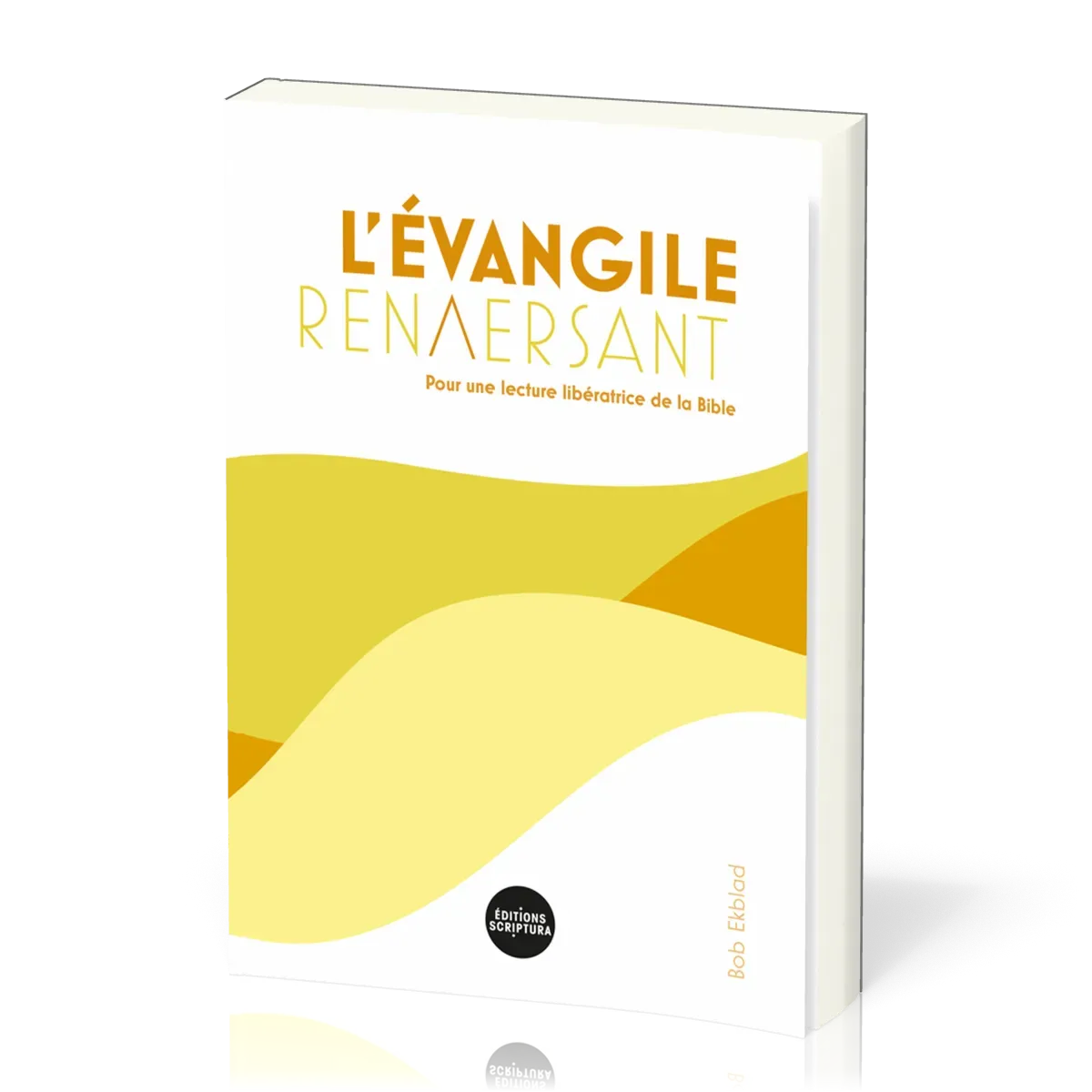 Evangile renversant (L')