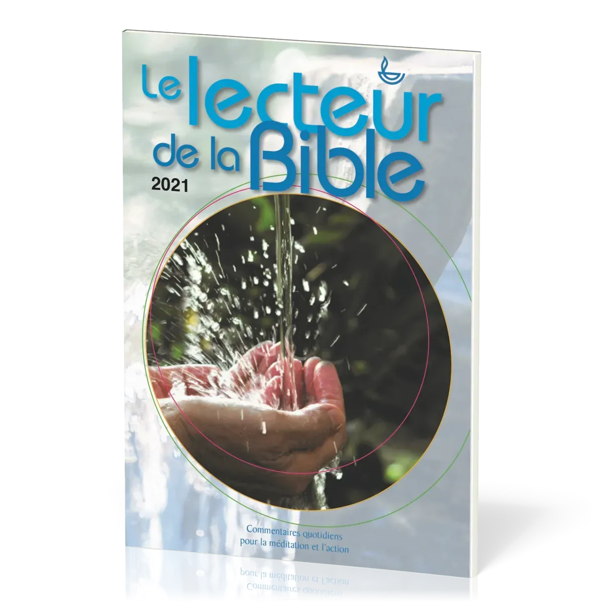 Lecteur de la Bible (Le) - Commentaires quotidiens pour la méditation et l'action