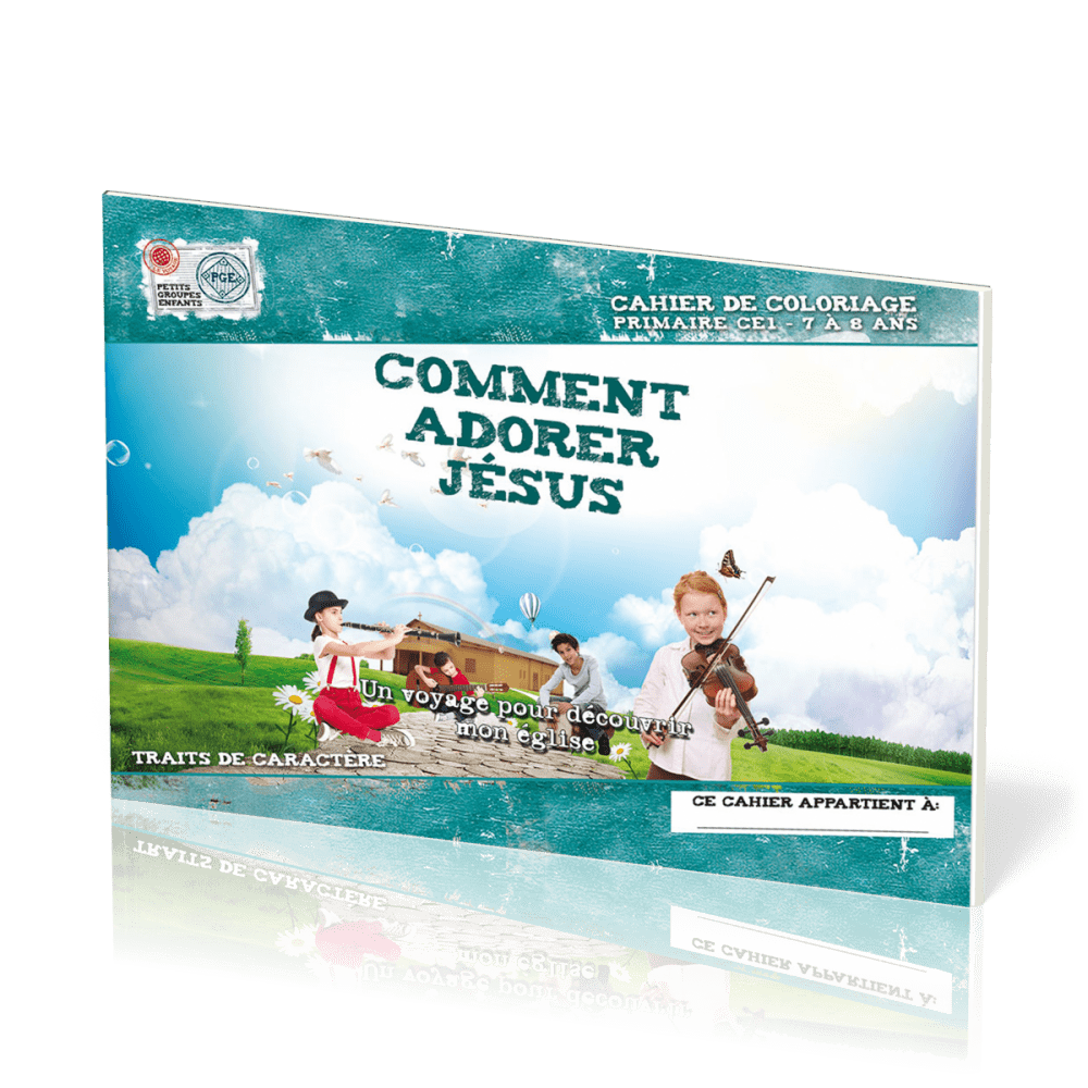 COMMENT ADORIER JESUS - CHAIER DE COLORIAGE 7/8 ANS
